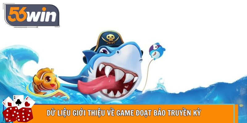 Dữ liệu giới thiệu về game đoạt bảo truyền kỳ